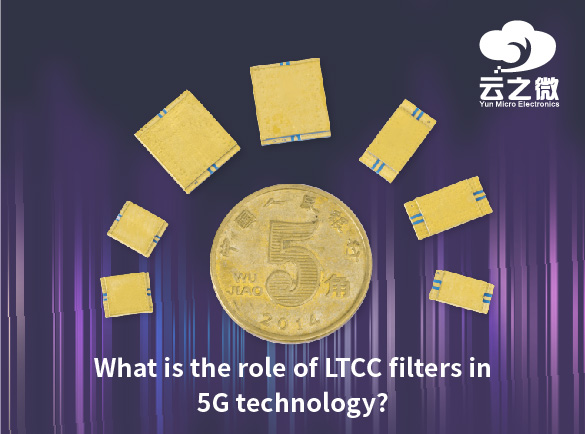מה תפקידם של מסנני LTCC בטכנולוגיית 5G?